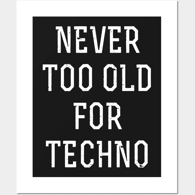 Never too old for techno Wall Art by tukiem